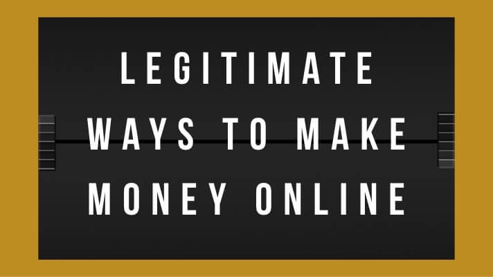 Legitimate ways to make money online