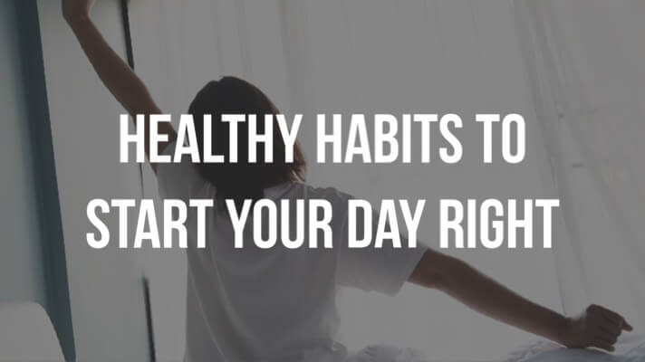 Healthy Habits to start your day