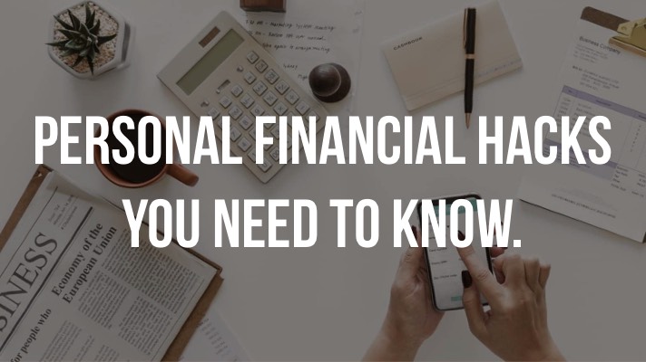 Personal Financial hacks you need to know